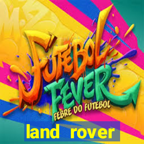 land rover plataforma de jogos